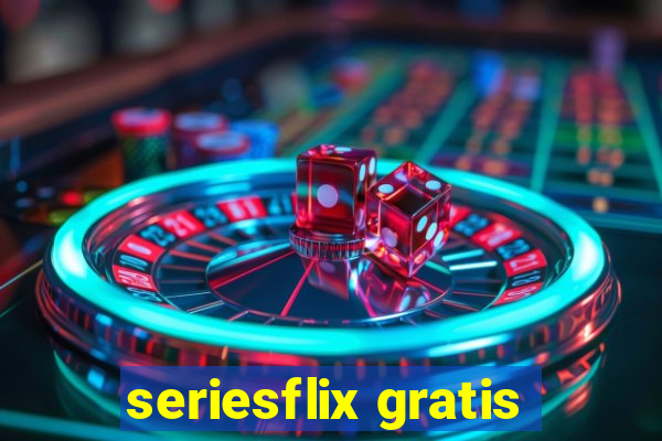 seriesflix gratis